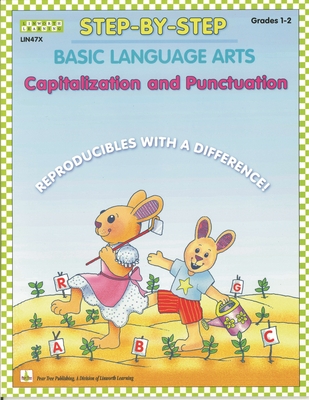 Step-By-Step Basic Language Arts: Capitalization and Punctuation Grades 1-2 - Morris, Claire (Editor)