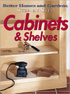 Step-By-Step Cabinets & Shelves