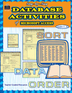 Step-By-Step Database Activities for Microsoft Access: Grades 4-8