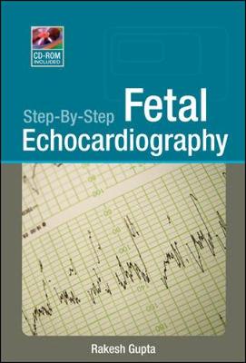 Step-By-Step Fetal Echocardiography - Gupta, Rakesh