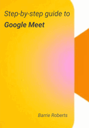 Step-by-step Guide to Google Meet