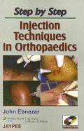 Step by Step Injection Techniques in Orthopaedics - Ebnezar, John
