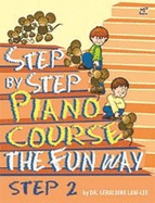 Step by Step Piano Course: The Fun Way Step 2