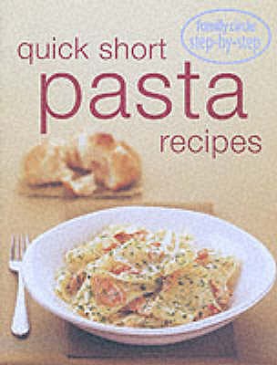 Step by Step - Quick Pasta Recipes (Bay Books Edition) - 