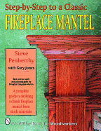 Step-By-Step to a Classic Fireplace Mantel