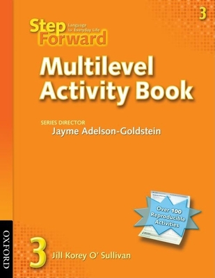Step Forward 3: Multilevel Activity Book: Multilevel Activity Book - Adelson-Goldstein, Jayme (Editor), and Denman, Barbara, and Mahdesian, Chris