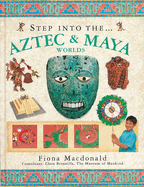 Step Into the Aztec and Maya Worlds
