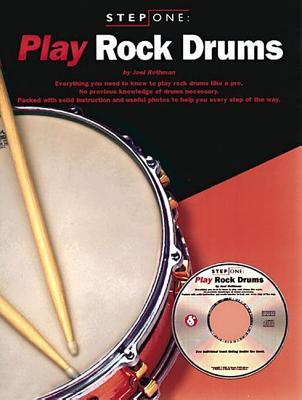 Step One: Play Rock Drums - Rothman, Joel