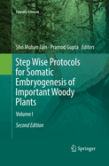 Step Wise Protocols for Somatic Embryogenesis of Important Woody Plants: Volume II