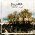 Stephen Heller: Late Piano Works