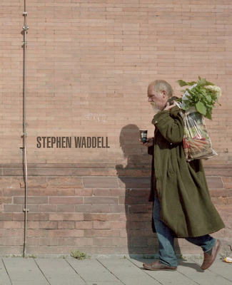 Stephen Waddell - Waddell, Stephen (Photographer), and Pakasaar, Helga (Introduction by), and Sholis, Brian (Text by)