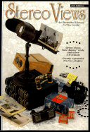 Stereo Views: An Illustrated History & Price Guide