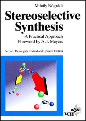 Stereoselective Synthesis: A Practical Approach - Nogradi, M