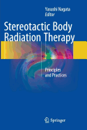 Stereotactic Body Radiation Therapy: Principles and Practices