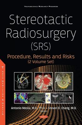 Stereotactic Radiosurgery (SRS): Procedure, Results and Risks (2 Volume Set) - Meola, Antonio, MD, PhD (Editor)