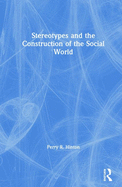 Stereotypes and the Construction of the Social World