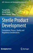 Sterile Product Development: Formulation, Process, Quality and Regulatory Considerations