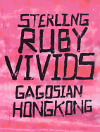Sterling Ruby: Vivids