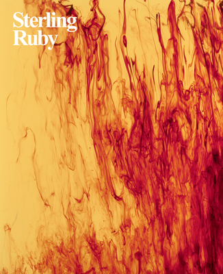 Sterling Ruby - Gartenfeld, Alex, and Respini, Eva, and Graw, Isabelle (Contributions by)