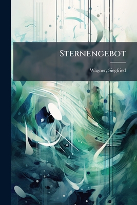 Sternengebot - Wagner, Siegfried