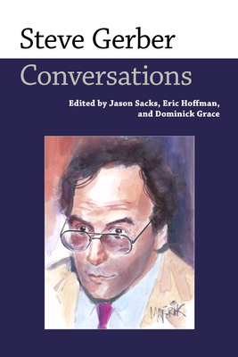Steve Gerber: Conversations - Sacks, Jason (Editor)