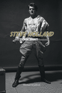 Steve Holland: The Torn Shirt Sessions