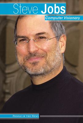 Steve Jobs: Computer Visionary - Washburne, Sophie, and Sheen, Barbara