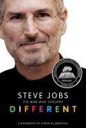 Steve Jobs: The Man Who Thought Different: A Biography