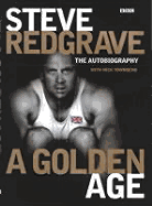 Steve Redgrave: A Golden Age - The Autobiography