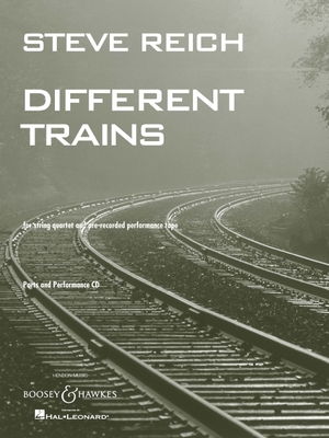 Steve Reich: Different Trains: For String Quartet and Pre-Recorded Performance Tape - Reich, Steve (Composer)