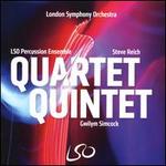 Steve Reich: Quartet; Gwilym Simcock: Quintet