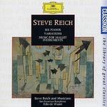 Steve Reich: Six Pianos; Variations; Music for Mallet Instruments