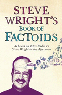 Steve Wright's Book of Factoids