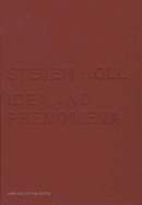 Steven Holl: Idea and Phenomena