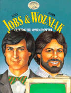 Steven Jobs & Stephen Wozniak: Creating the Apple Computer