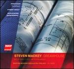 Steven Mackey: Dreamhouse