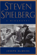 Steven Spielberg: A Biography