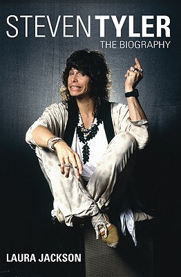 Steven Tyler: The Biography - Jackson, Laura, Prof.