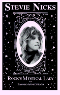 Stevie Nicks: Rock's Mystical Lady