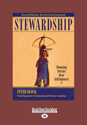 Stewardship: Choosing Service Over Self-Interest - Block, Peter