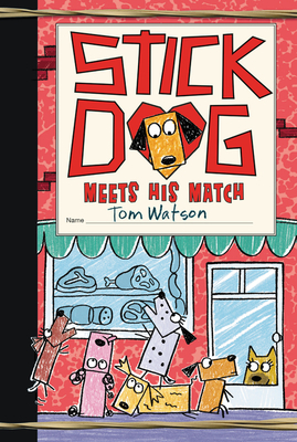 Stick Dog Meets His Match - Watson, Tom