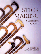 Stick Making: A Complete Course