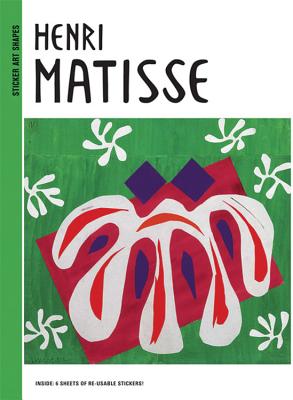 Sticker Art Shapes: Henri Matisse - Leclerc, Caroline (Editor), and Delpech, Sylvie (Editor)