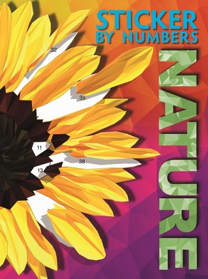 Sticker by Numbers - Nature: Create Amazing 3-D Pictures - Igloobooks