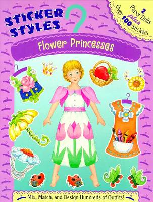 Sticker Styles: Flower Princesses - Sutherland, Tui T (Editor), and Jarnow, Jill (Editor)
