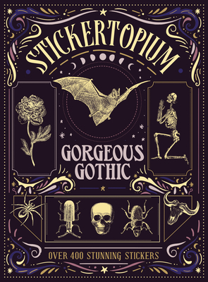 Stickertopium: Gorgeous Gothic: Over 400 Stunning Stickers - Eye, Design