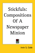 Stickfuls: Compositions of a Newspaper Minion