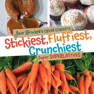 Stickiest, Fluffiest, Crunchiest: Super Superlatives
