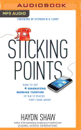 Sticking Points: How to Get 4 Generations Working Together in the 12 Places They Come Apart