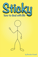 Sticky: How to deal with life